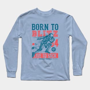 Born To Blitz Live To Sack Long Sleeve T-Shirt